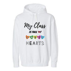 Funny My Class Is Full Of Sweet Hearts Teachers And Students Cute Gift Garment-Dyed Fleece Hoodie