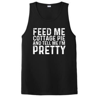 Feed Me Cottage Pie And Tell Me Im Pretty Funny Great Gift PosiCharge Competitor Tank