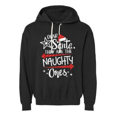 Funny Merry Christmas Dear Santa They Are Naughty Ones Garment-Dyed Fleece Hoodie