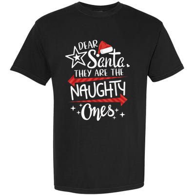 Funny Merry Christmas Dear Santa They Are Naughty Ones Garment-Dyed Heavyweight T-Shirt