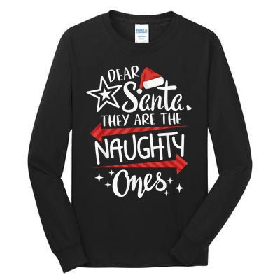 Funny Merry Christmas Dear Santa They Are Naughty Ones Tall Long Sleeve T-Shirt