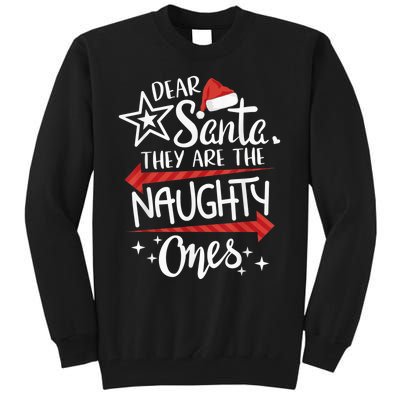 Funny Merry Christmas Dear Santa They Are Naughty Ones Tall Sweatshirt