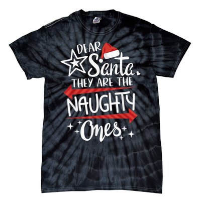 Funny Merry Christmas Dear Santa They Are Naughty Ones Tie-Dye T-Shirt