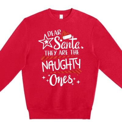 Funny Merry Christmas Dear Santa They Are Naughty Ones Premium Crewneck Sweatshirt