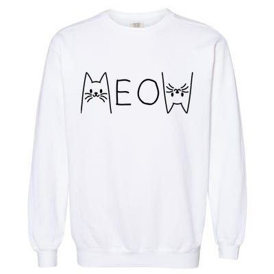 Funny Meow Cat Meow Kitty Cats Meow Garment-Dyed Sweatshirt