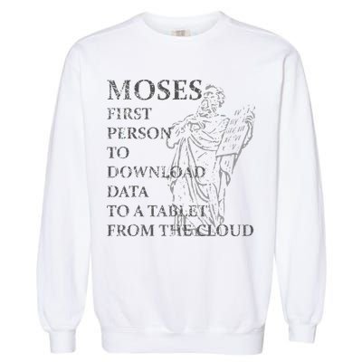 Funny Moses Christian Praise Commandments Humor Garment-Dyed Sweatshirt