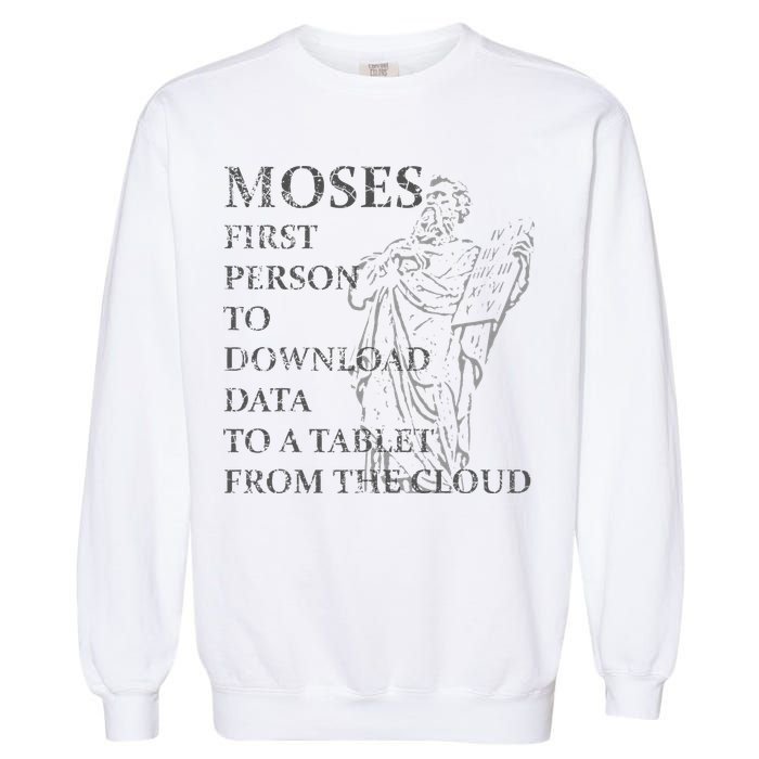 Funny Moses Christian Praise Commandments Humor Garment-Dyed Sweatshirt