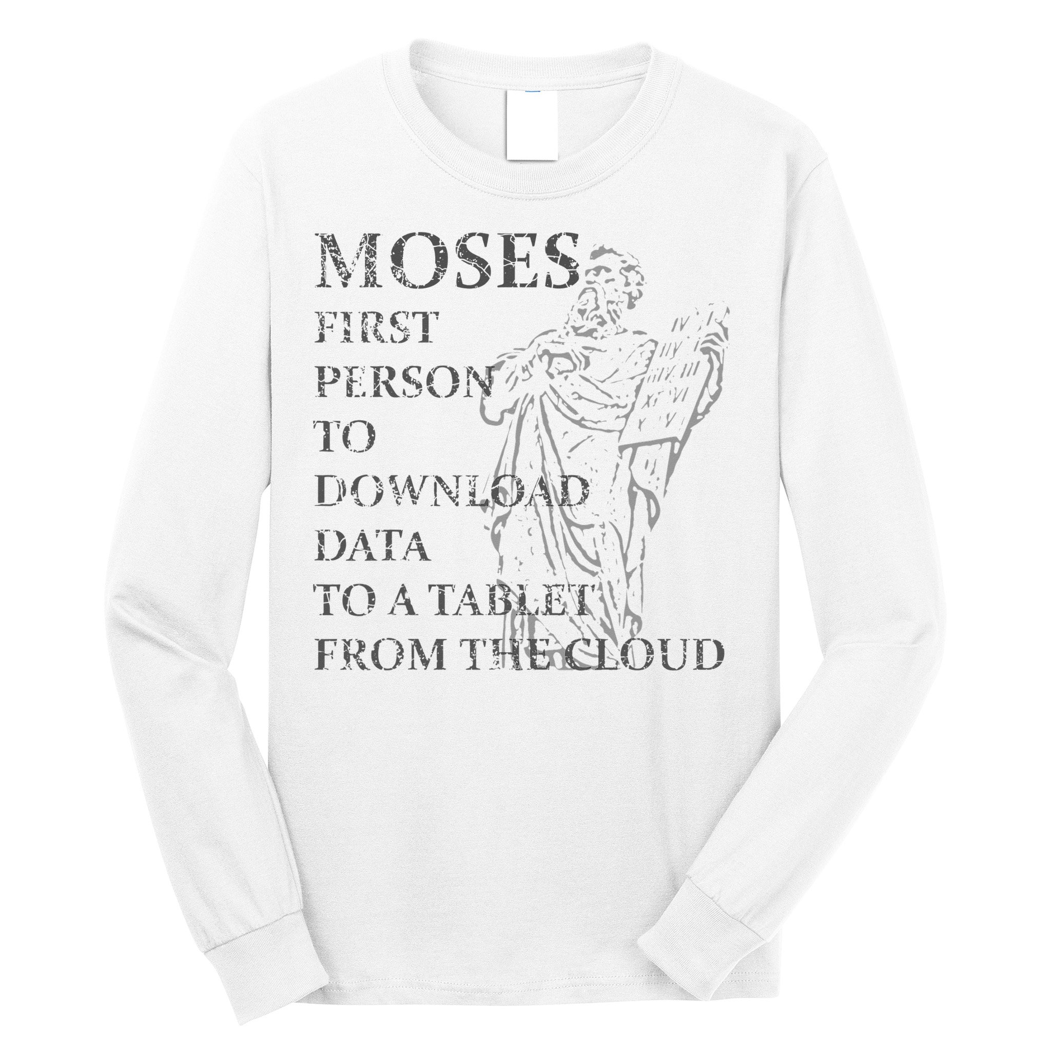 Funny Moses Christian Praise Commandments Humor Long Sleeve Shirt