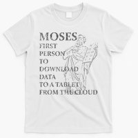 Funny Moses Christian Praise Commandments Humor T-Shirt