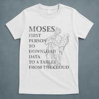 Funny Moses Christian Praise Commandments Humor T-Shirt