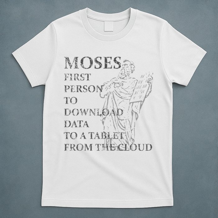 Funny Moses Christian Praise Commandments Humor T-Shirt
