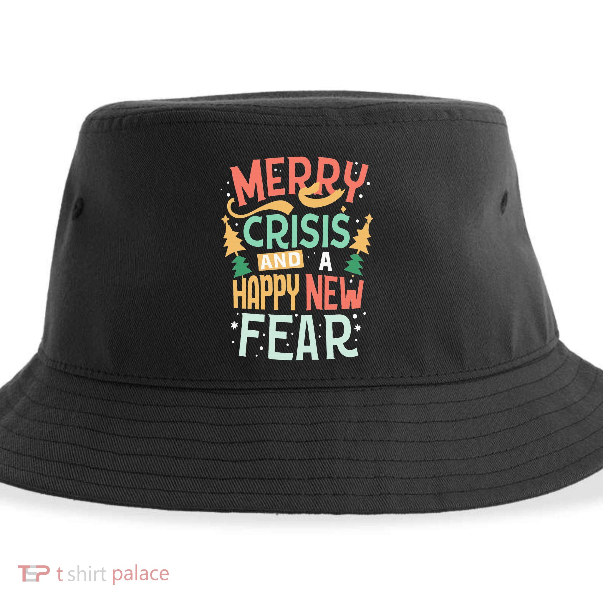 Funny Merry Crisis and a happy new Fear Merry Christmas Sustainable Bucket Hat