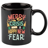 Funny Merry Crisis and a happy new Fear Merry Christmas 11oz C Handle Ceramic Mug