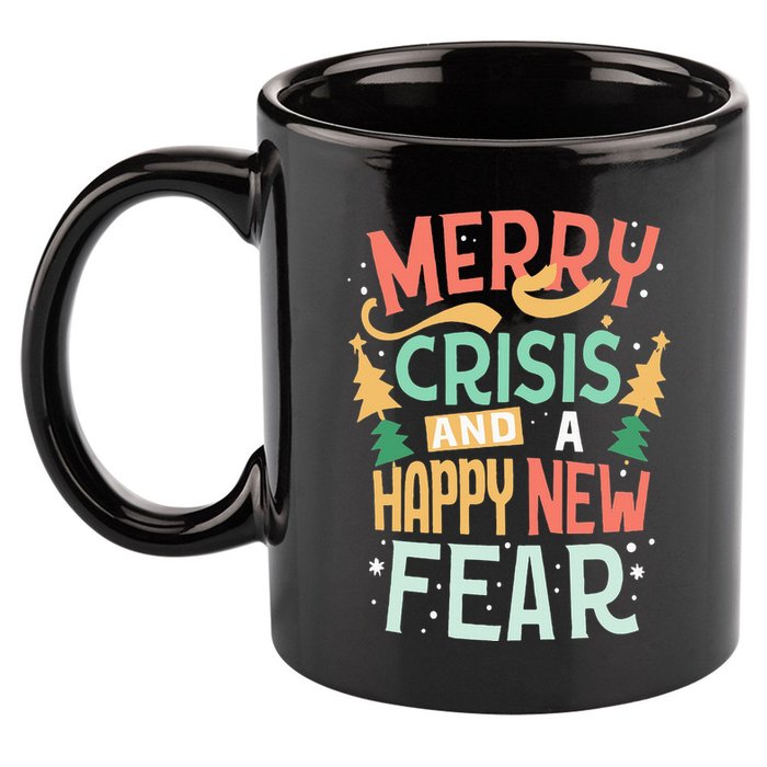 Funny Merry Crisis and a happy new Fear Merry Christmas 11oz C Handle Ceramic Mug