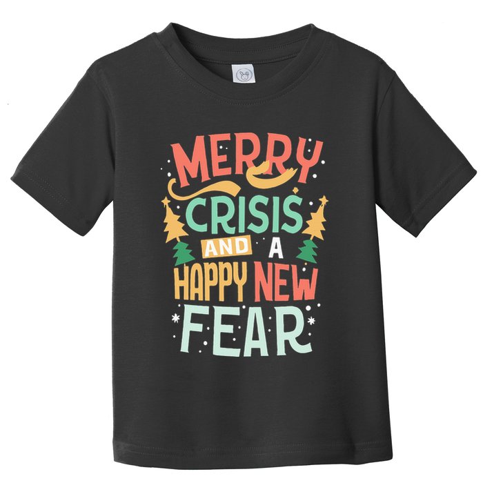 Funny Merry Crisis and a happy new Fear Merry Christmas Toddler T-Shirt
