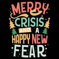 Funny Merry Crisis and a happy new Fear Merry Christmas Toddler T-Shirt