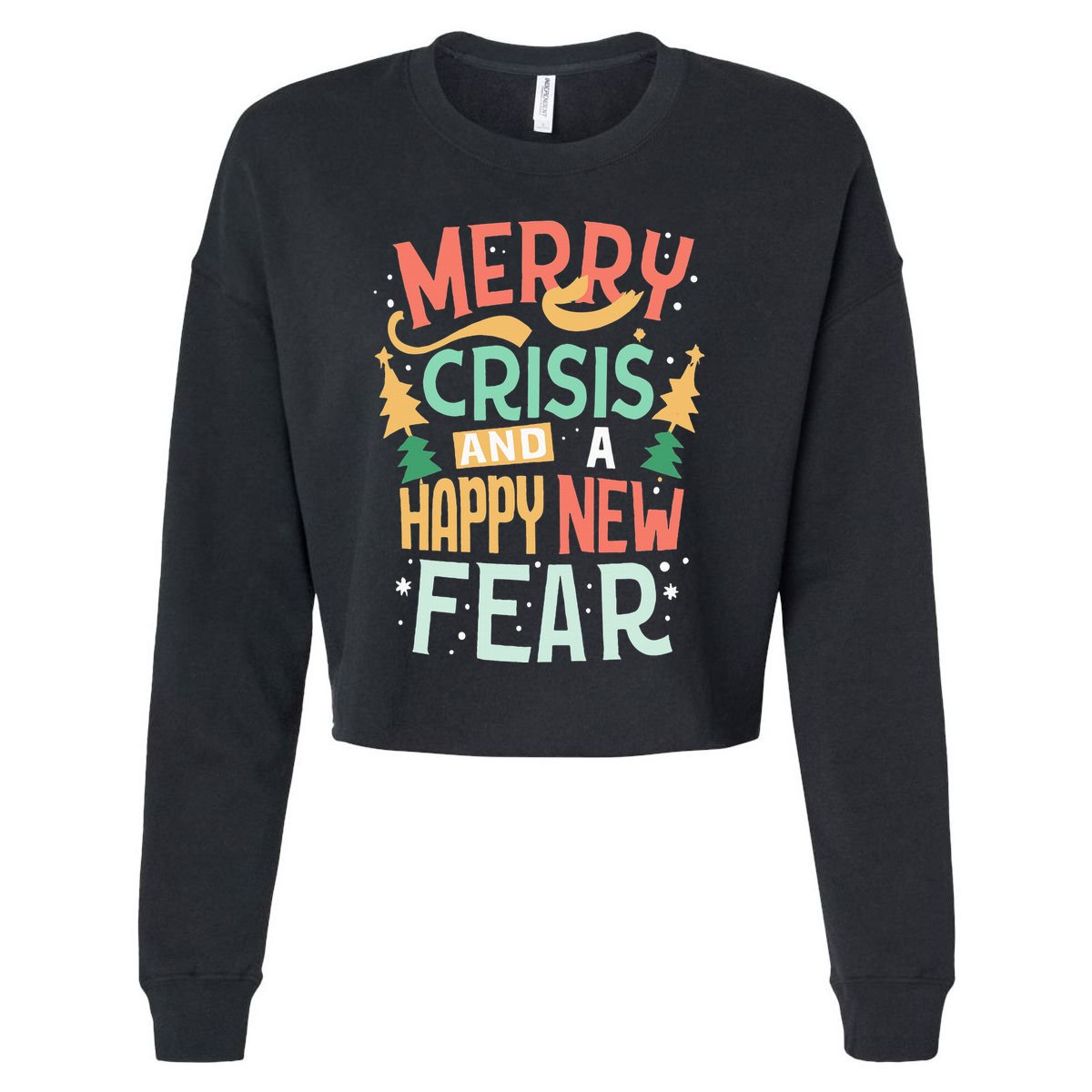 Funny Merry Crisis and a happy new Fear Merry Christmas Cropped Pullover Crew