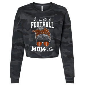 Football Mama Cute Livin That Football Mom Life Gift Cropped Pullover Crew