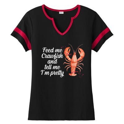 Feed Me Crawfish And Tell Me I'm Pretty Ladies Halftime Notch Neck Tee