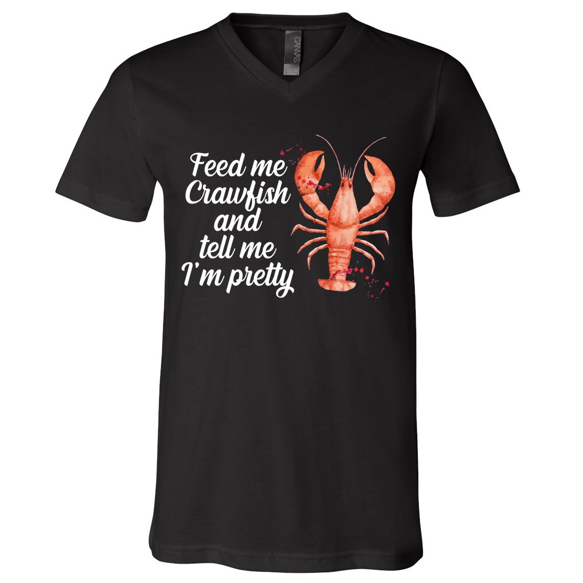Feed Me Crawfish And Tell Me I'm Pretty V-Neck T-Shirt