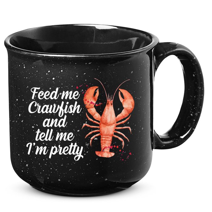 Feed Me Crawfish And Tell Me I'm Pretty 15oz Campfire Ceramic Mug