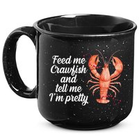 Feed Me Crawfish And Tell Me I'm Pretty 15oz Campfire Ceramic Mug