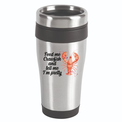 Feed Me Crawfish And Tell Me I'm Pretty 16oz Travel Tumbler