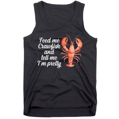 Feed Me Crawfish And Tell Me I'm Pretty Tank Top