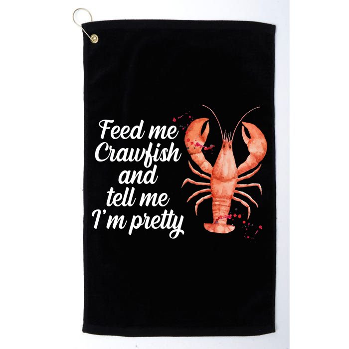 Feed Me Crawfish And Tell Me I'm Pretty Golf Towel