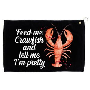 Feed Me Crawfish And Tell Me I'm Pretty Grommeted Golf Towel