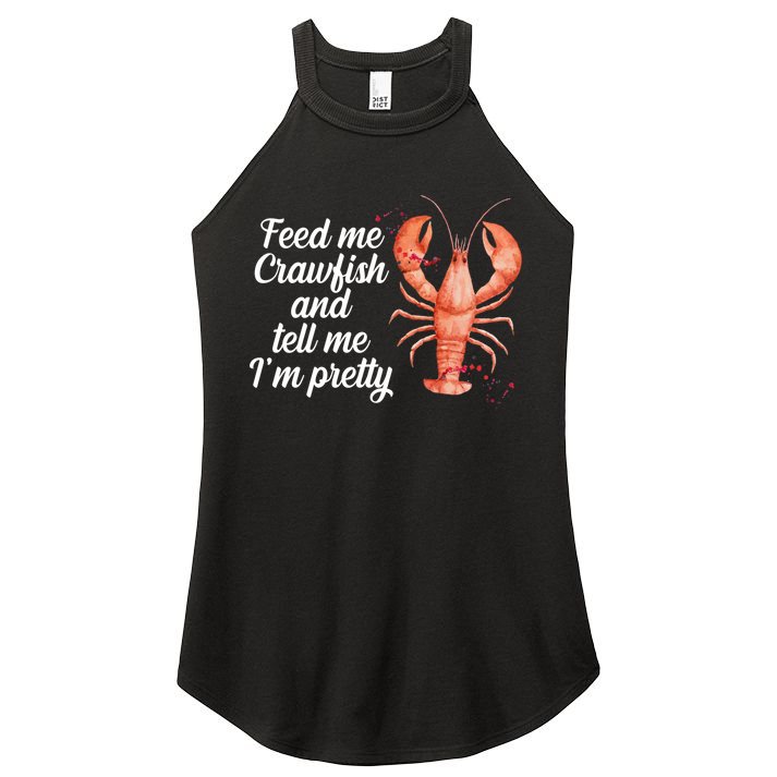 Feed Me Crawfish And Tell Me I'm Pretty Women's Perfect Tri Rocker Tank
