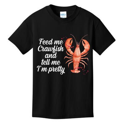 Feed Me Crawfish And Tell Me I'm Pretty Kids T-Shirt