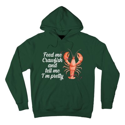 Feed Me Crawfish And Tell Me I'm Pretty Hoodie