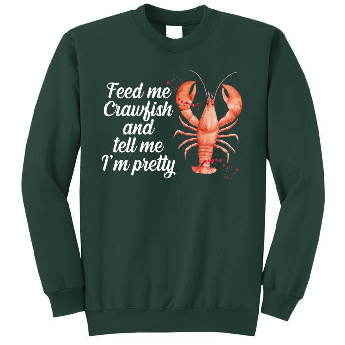 Feed Me Crawfish And Tell Me I'm Pretty Sweatshirt