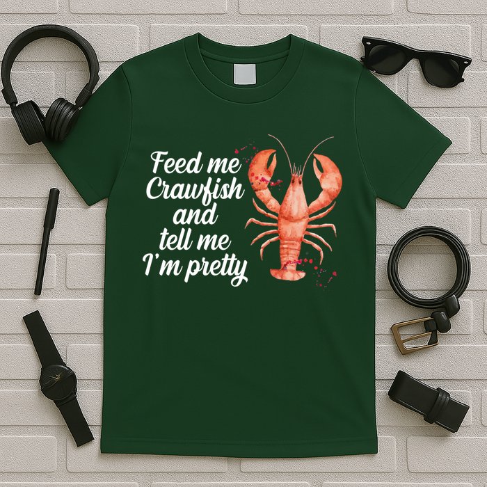 Feed Me Crawfish And Tell Me I'm Pretty T-Shirt