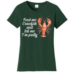 Feed Me Crawfish And Tell Me I'm Pretty Women's T-Shirt