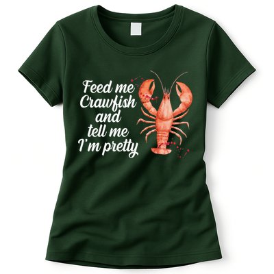 Feed Me Crawfish And Tell Me I'm Pretty Womens T-Shirt