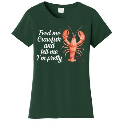 Feed Me Crawfish And Tell Me I'm Pretty Women's T-Shirt