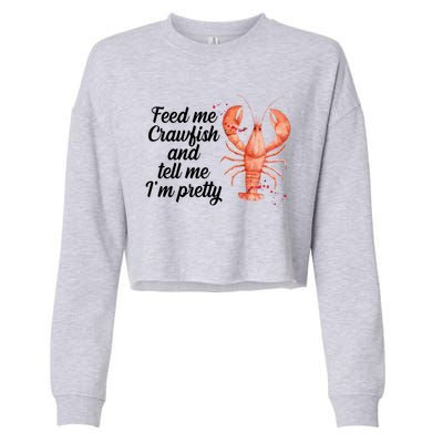 Feed Me Crawfish And Tell Me I'm Pretty Cropped Pullover Crew