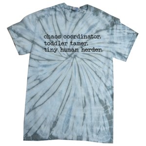 Funny Mom Chaos Coordinator Tamer Tiny Human Herder Tie-Dye T-Shirt