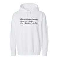 Funny Mom Chaos Coordinator Tamer Tiny Human Herder Garment-Dyed Fleece Hoodie