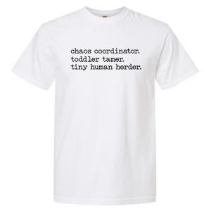 Funny Mom Chaos Coordinator Tamer Tiny Human Herder Garment-Dyed Heavyweight T-Shirt