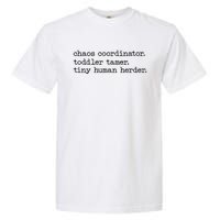 Funny Mom Chaos Coordinator Tamer Tiny Human Herder Garment-Dyed Heavyweight T-Shirt