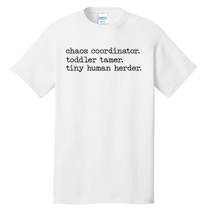 Funny Mom Chaos Coordinator Tamer Tiny Human Herder Tall T-Shirt