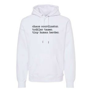 Funny Mom Chaos Coordinator Tamer Tiny Human Herder Premium Hoodie