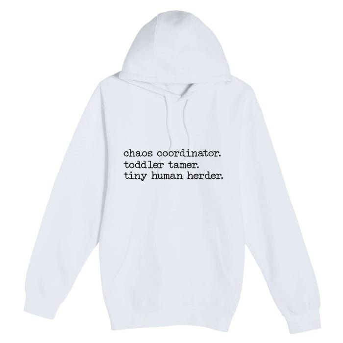 Funny Mom Chaos Coordinator Tamer Tiny Human Herder Premium Pullover Hoodie