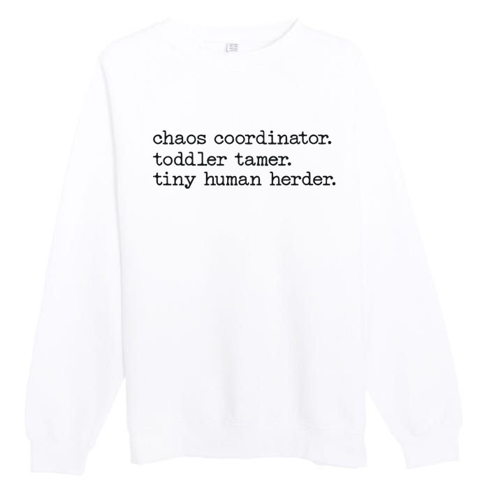 Funny Mom Chaos Coordinator Tamer Tiny Human Herder Premium Crewneck Sweatshirt