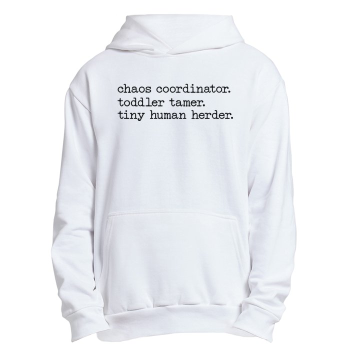 Funny Mom Chaos Coordinator Tamer Tiny Human Herder Urban Pullover Hoodie