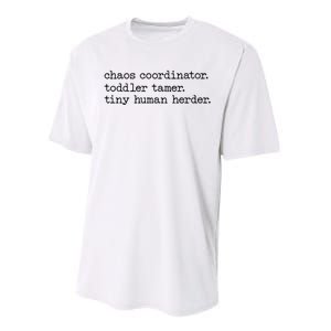 Funny Mom Chaos Coordinator Tamer Tiny Human Herder Performance Sprint T-Shirt