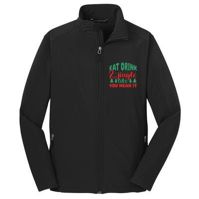 Family Matching Christmas Eat Jingle Like You Mean It Gift Core Soft Shell Jacket